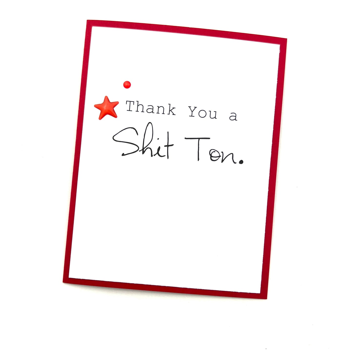 Thank You a Shit Ton Card